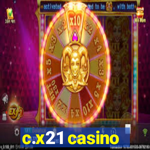 c.x21 casino